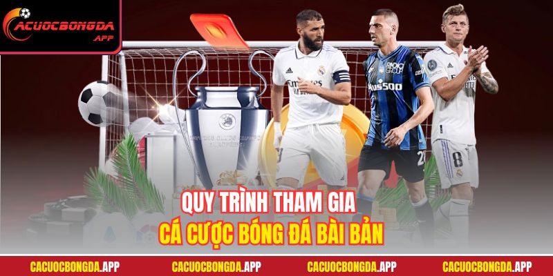 Quy trình tham gia cá cược bóng đá bài bản